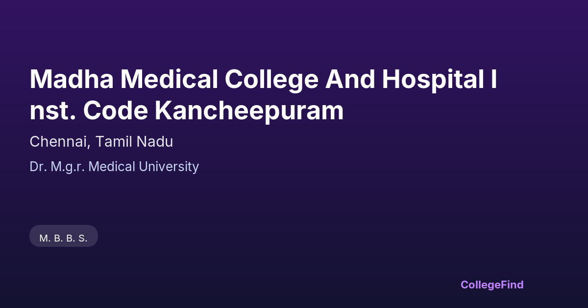 madha medical college and hospital inst. code kancheepuram