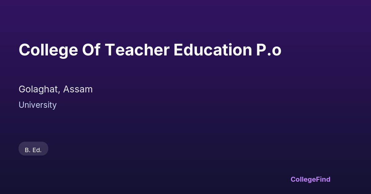 college of teacher education p.o