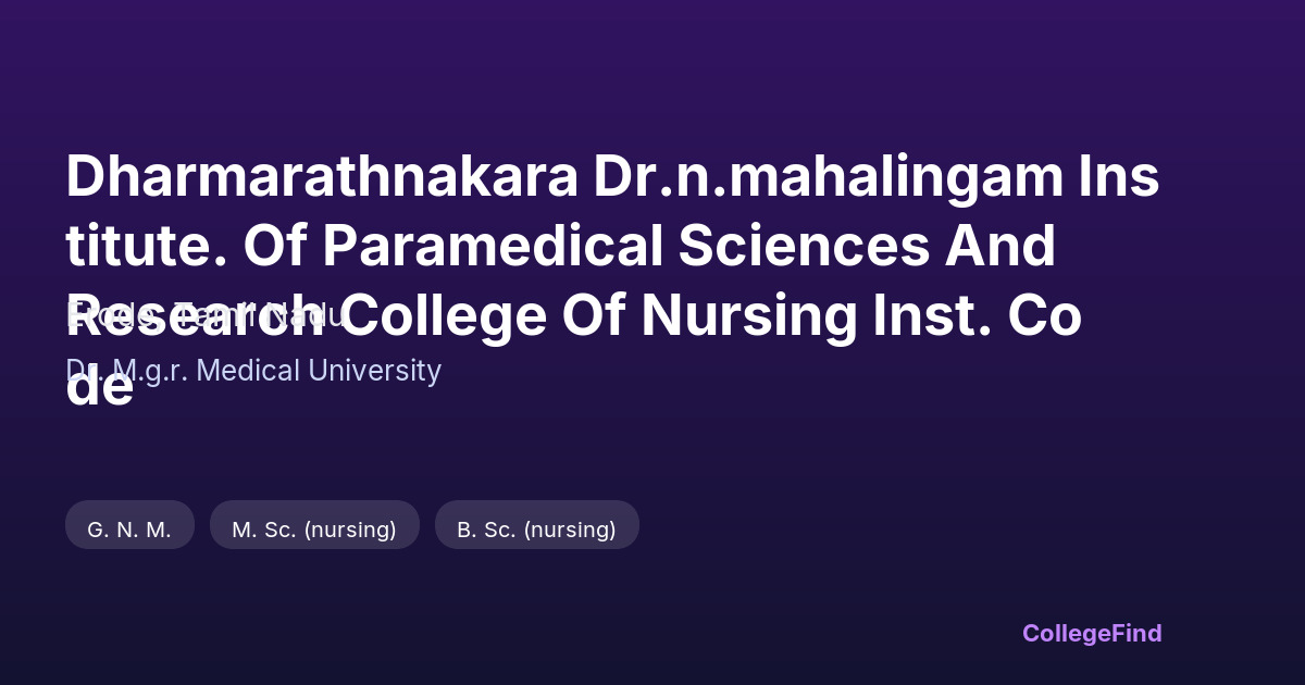 dharmarathnakara dr.n.mahalingam institute. of paramedical sciences and research college of nursing inst. code