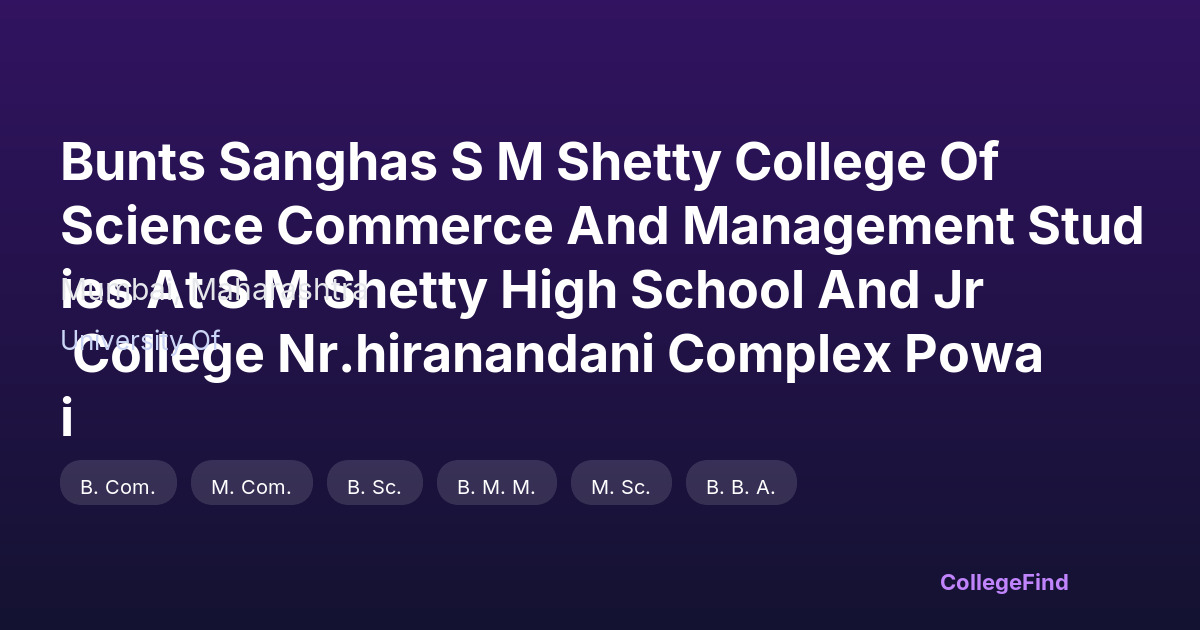 bunts sanghas s m shetty college of science commerce and management studies at s m shetty high school and jr college nr.hiranandani complex powai