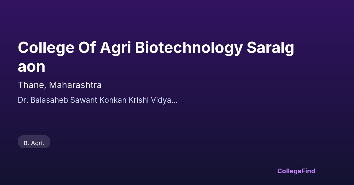 college of agri biotechnology saralgaon