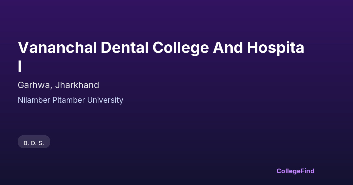 vananchal dental college and hospital