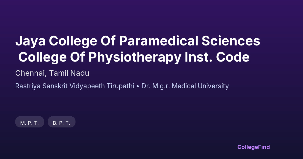 jaya college of paramedical sciences college of physiotherapy inst. code