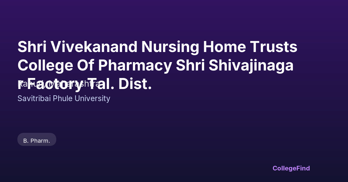shri vivekanand nursing home trusts college of pharmacy shri shivajinagar factory tal. dist.