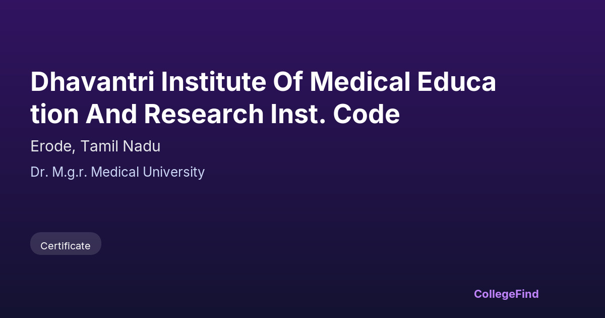 dhavantri institute of medical education and research inst. code