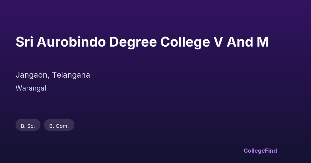 sri aurobindo degree college v and m