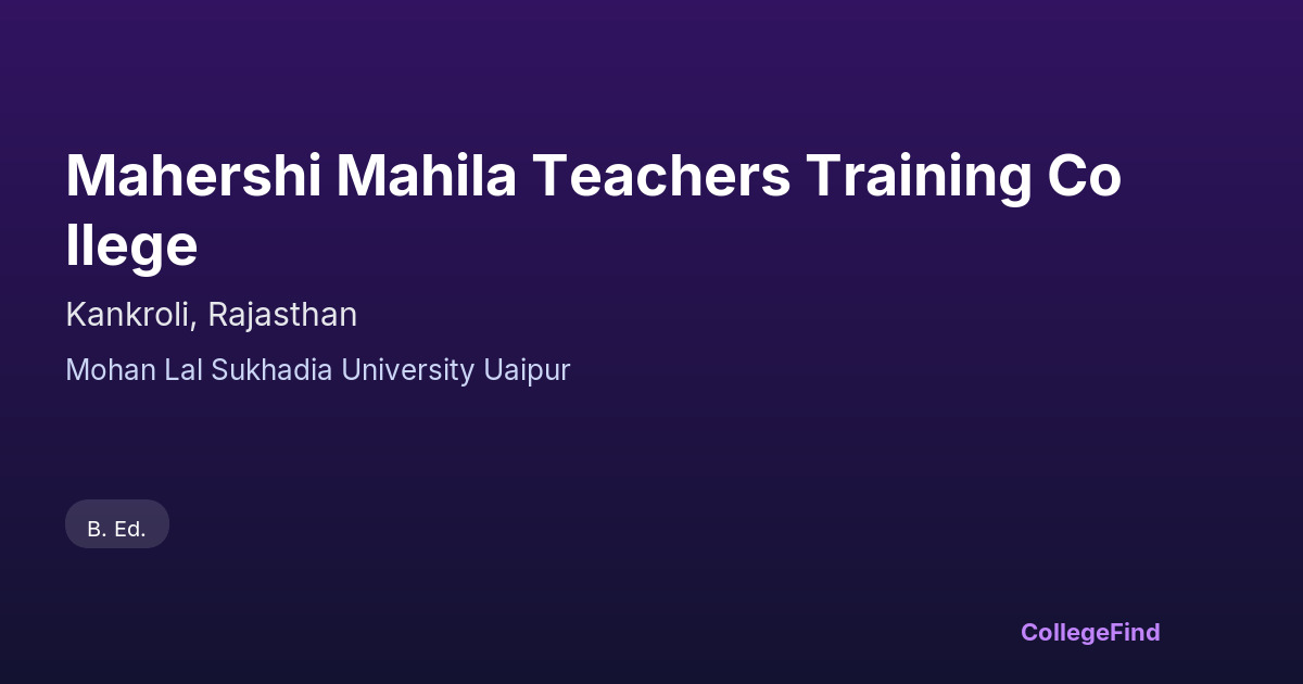 mahershi mahila teachers training college