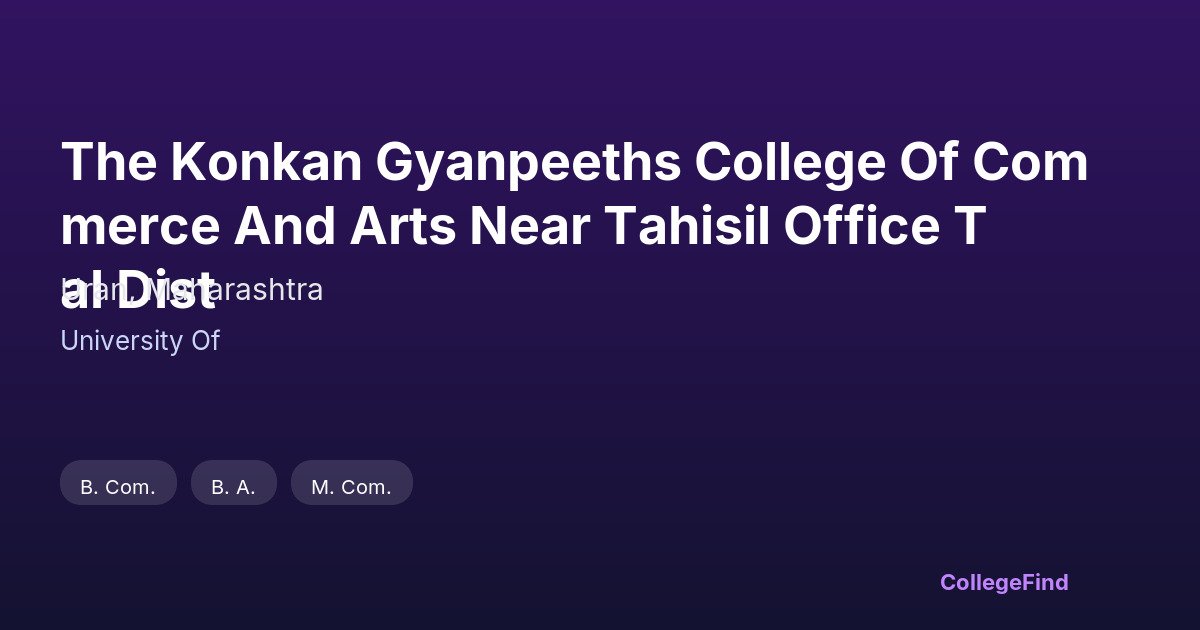 the konkan gyanpeeths college of commerce and arts near tahisil office tal dist
