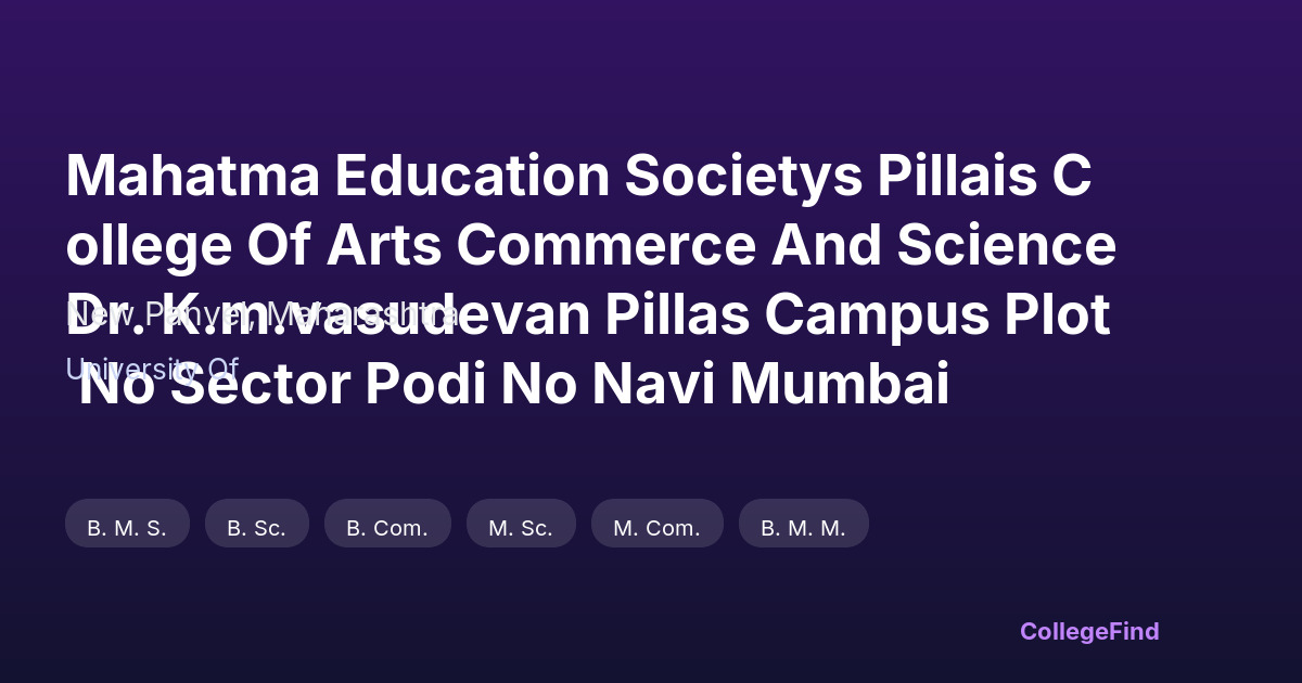 mahatma education societys pillais college of arts commerce and science dr. k.m.vasudevan pillas campus plot no sector podi no navi mumbai