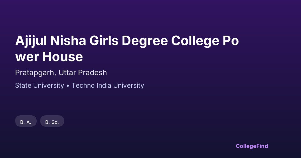 ajijul nisha girls degree college power house