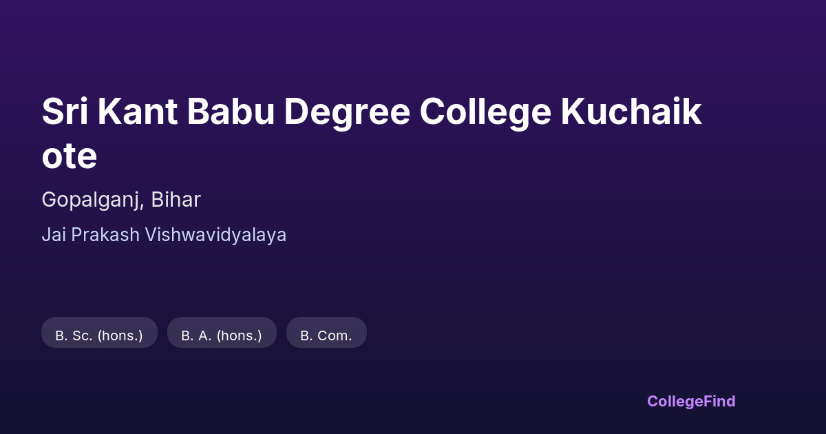 sri kant babu degree college kuchaikote