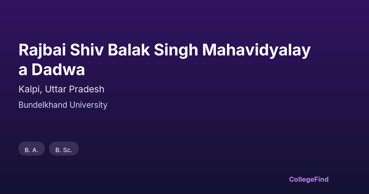 rajbai shiv balak singh mahavidyalaya dadwa
