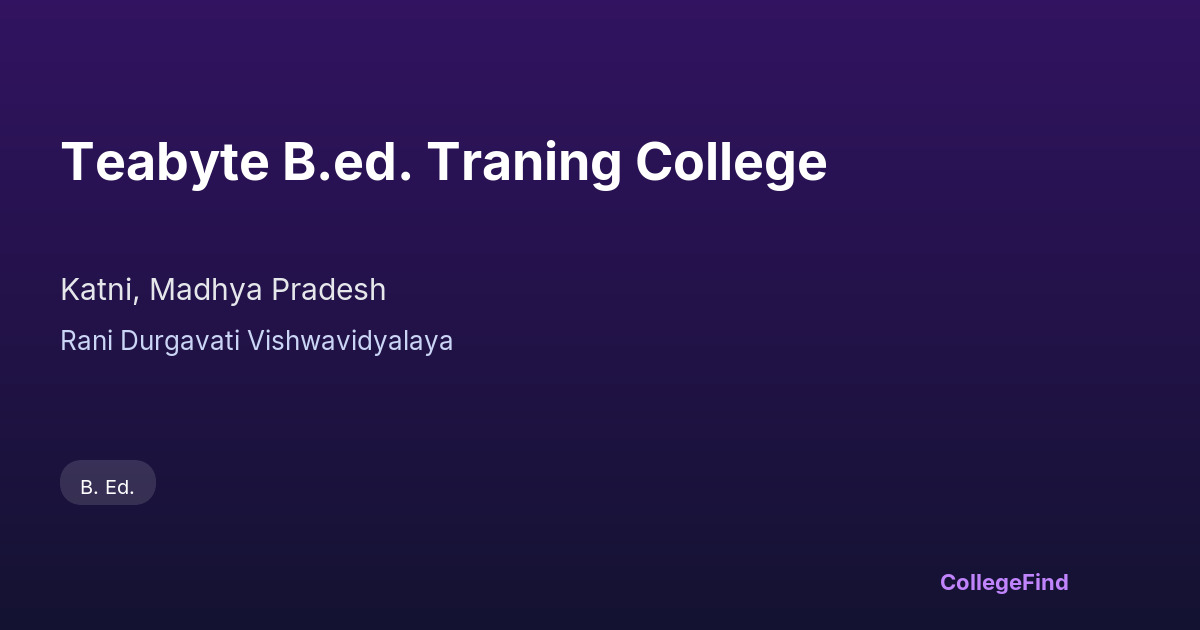 teabyte b.ed. traning college