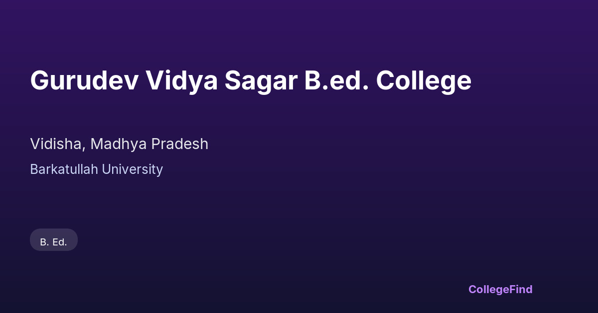 gurudev vidya sagar b.ed. college