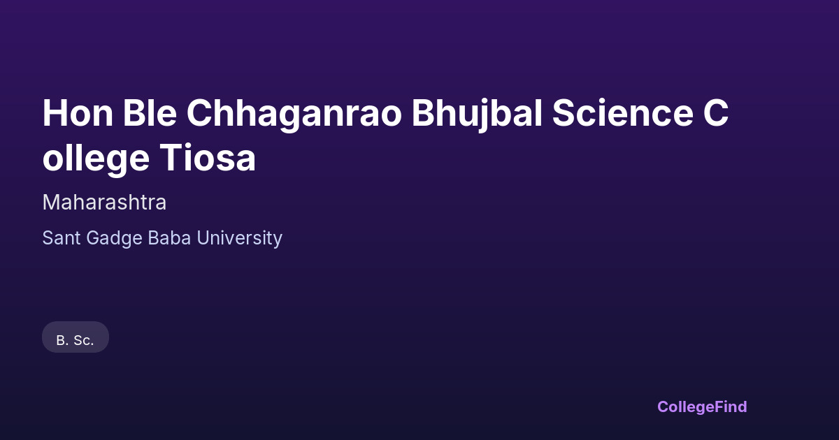 hon ble chhaganrao bhujbal science college tiosa