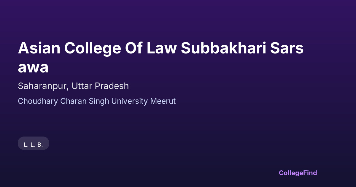 asian college of law subbakhari sarsawa