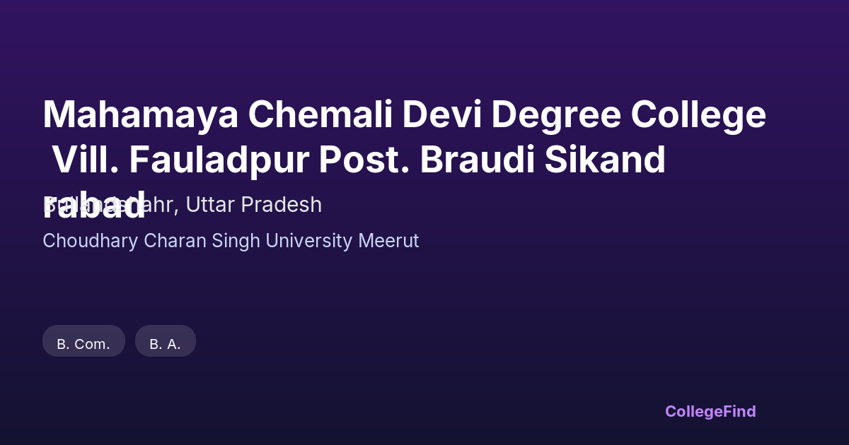 mahamaya chemali devi degree college vill. fauladpur post. braudi sikandrabad