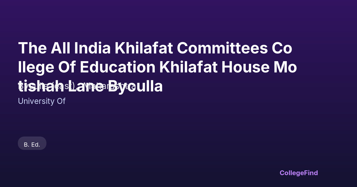 the all india khilafat committees college of education khilafat house motishah lane byculla