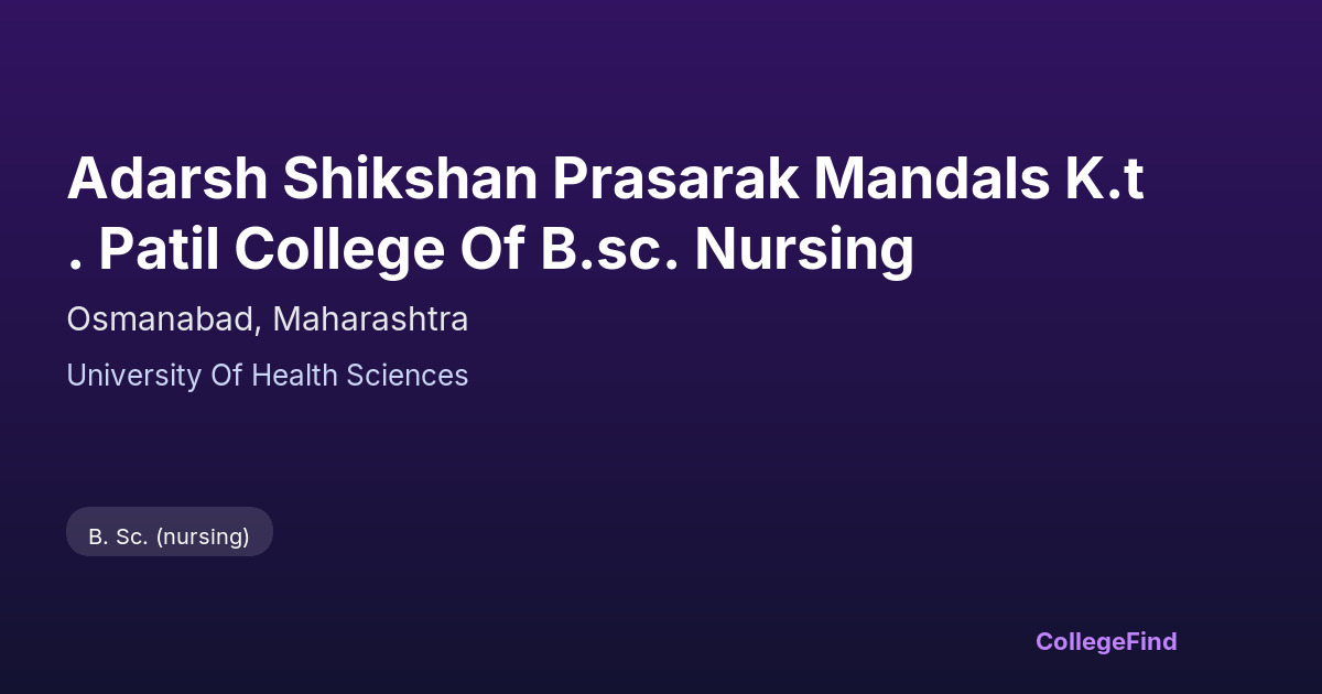 adarsh shikshan prasarak mandals k.t. patil college of b.sc. nursing