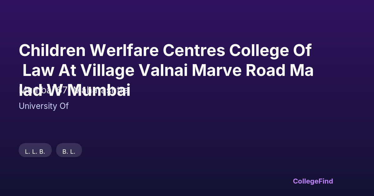 children werlfare centres college of law at village valnai marve road malad w mumbai