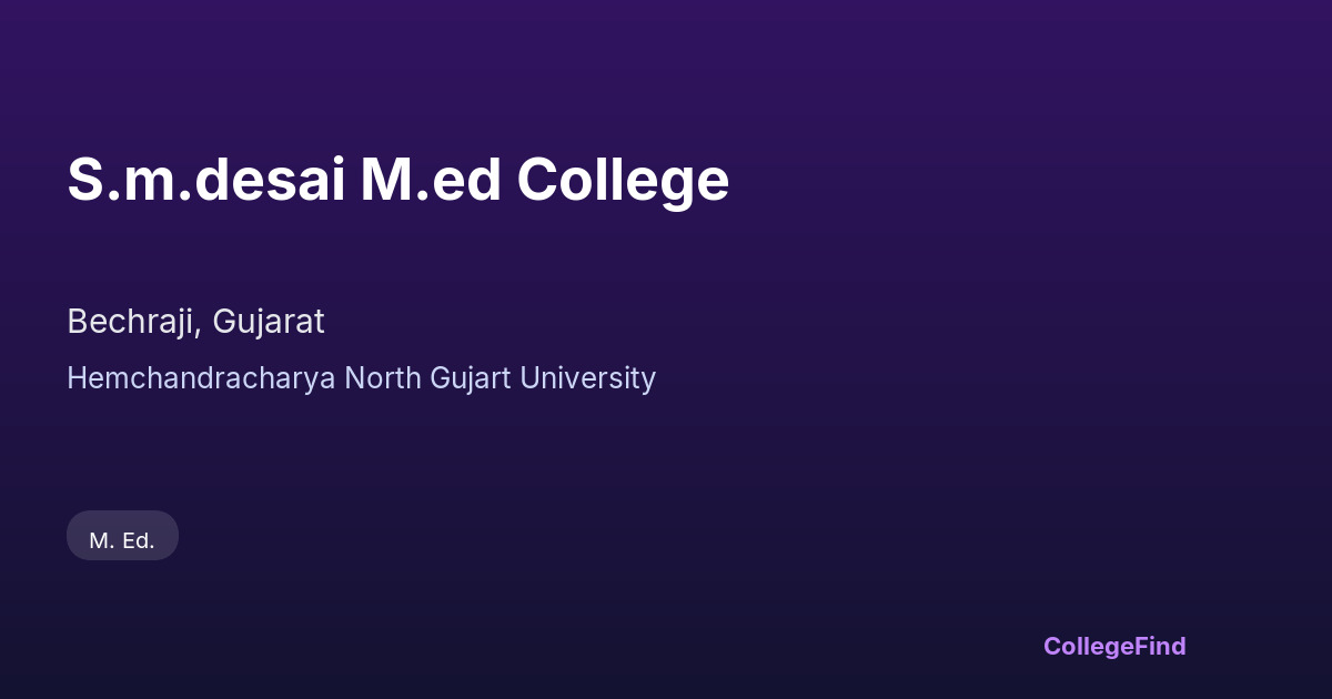 s.m.desai m.ed college