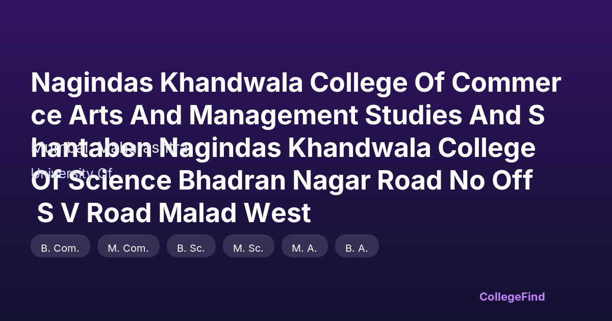 nagindas khandwala college of commerce arts and management studies and shantaben nagindas khandwala college of science bhadran nagar road no off s v road malad west