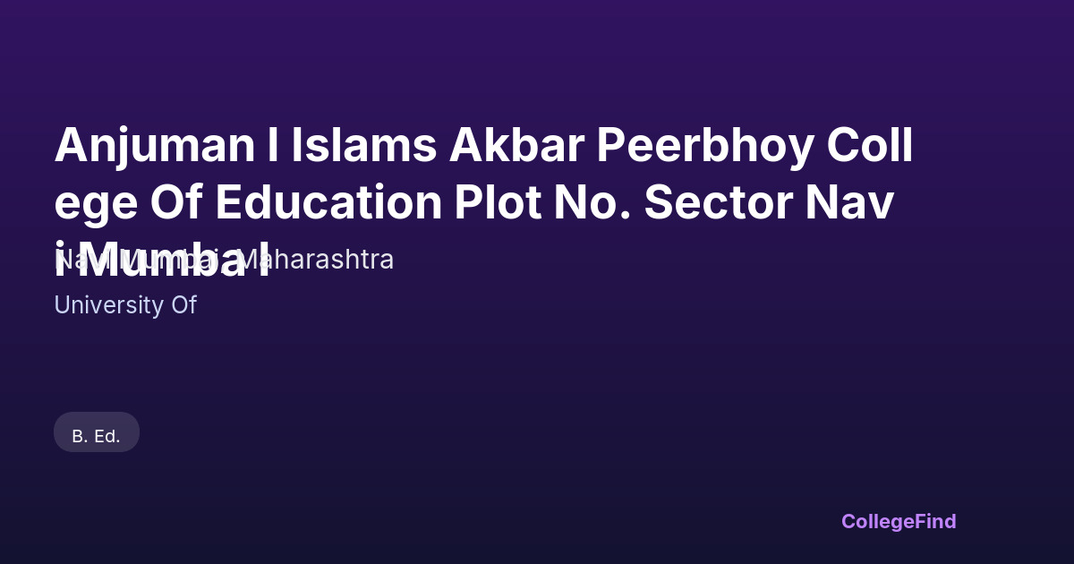 anjuman i islams akbar peerbhoy college of education plot no. sector navi mumba i