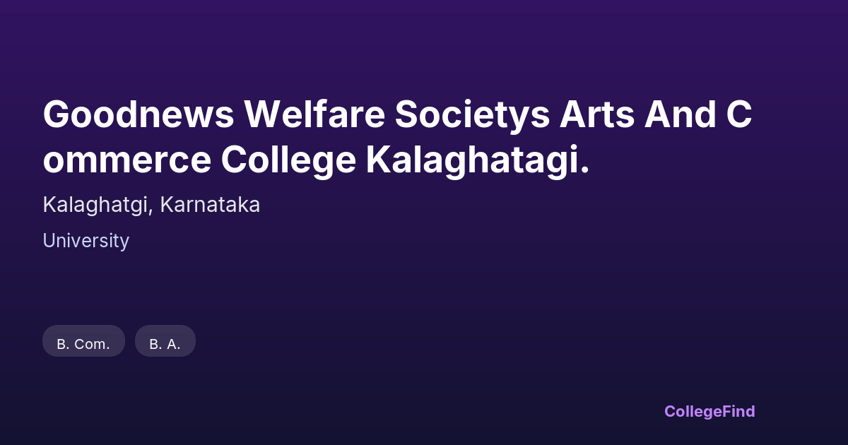 goodnews welfare societys arts and commerce college kalaghatagi.