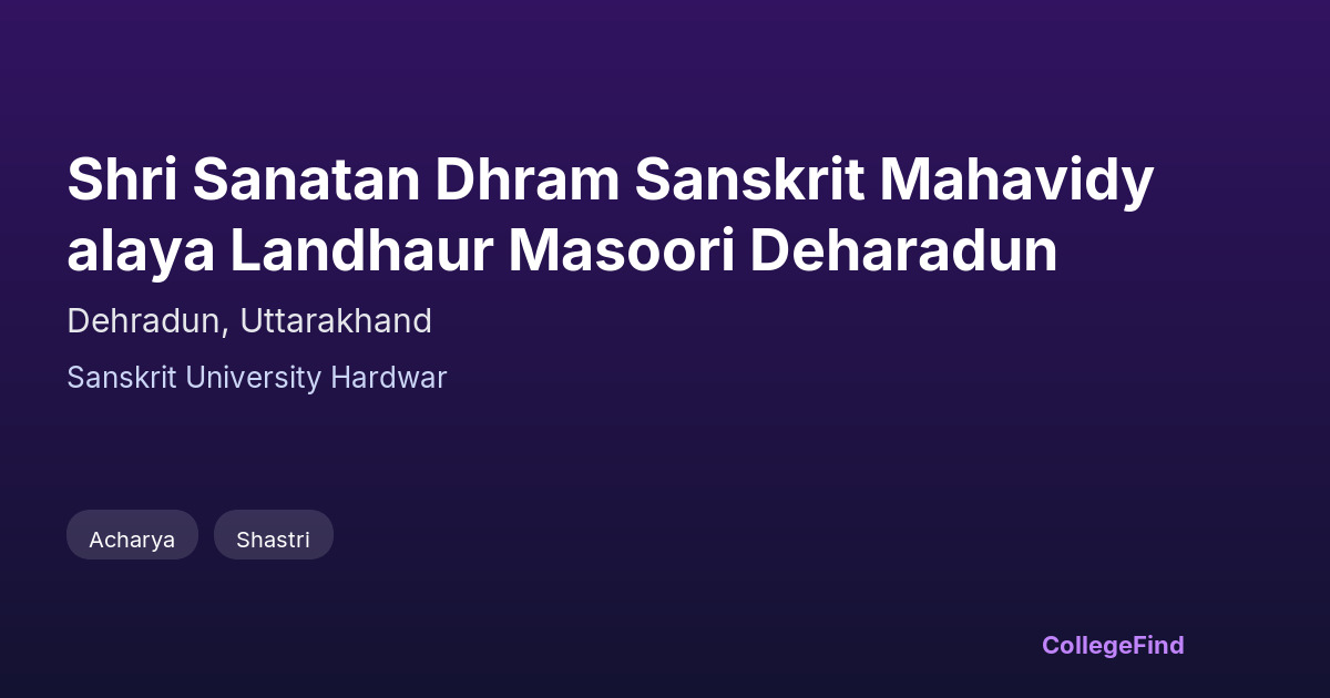 shri sanatan dhram sanskrit mahavidyalaya landhaur masoori deharadun