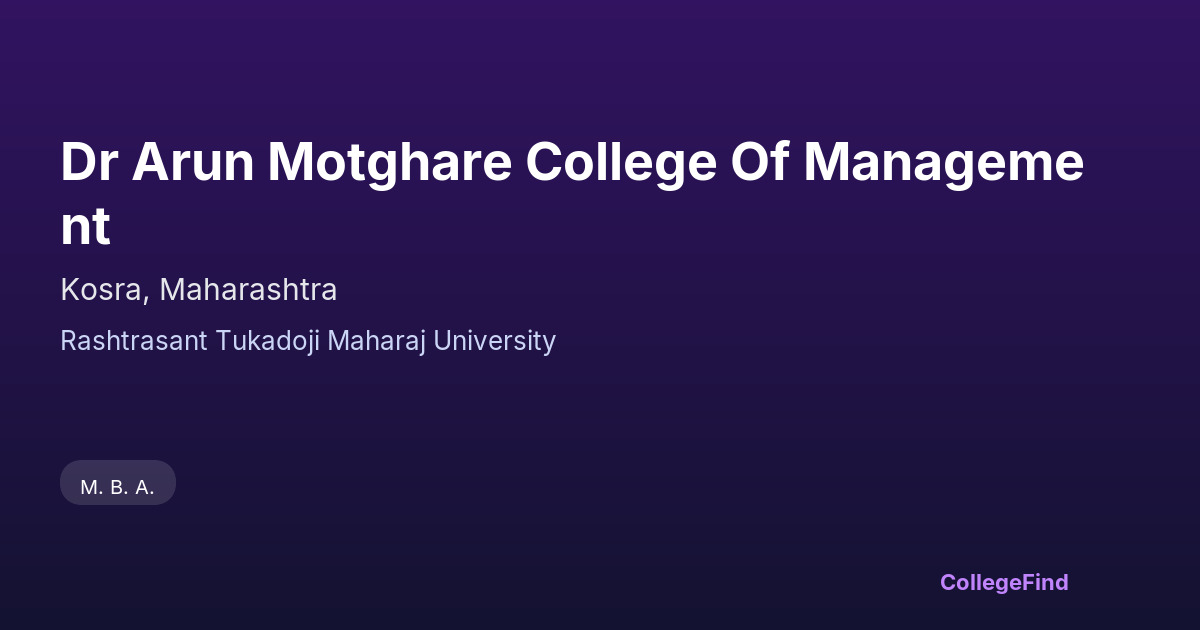 dr arun motghare college of management