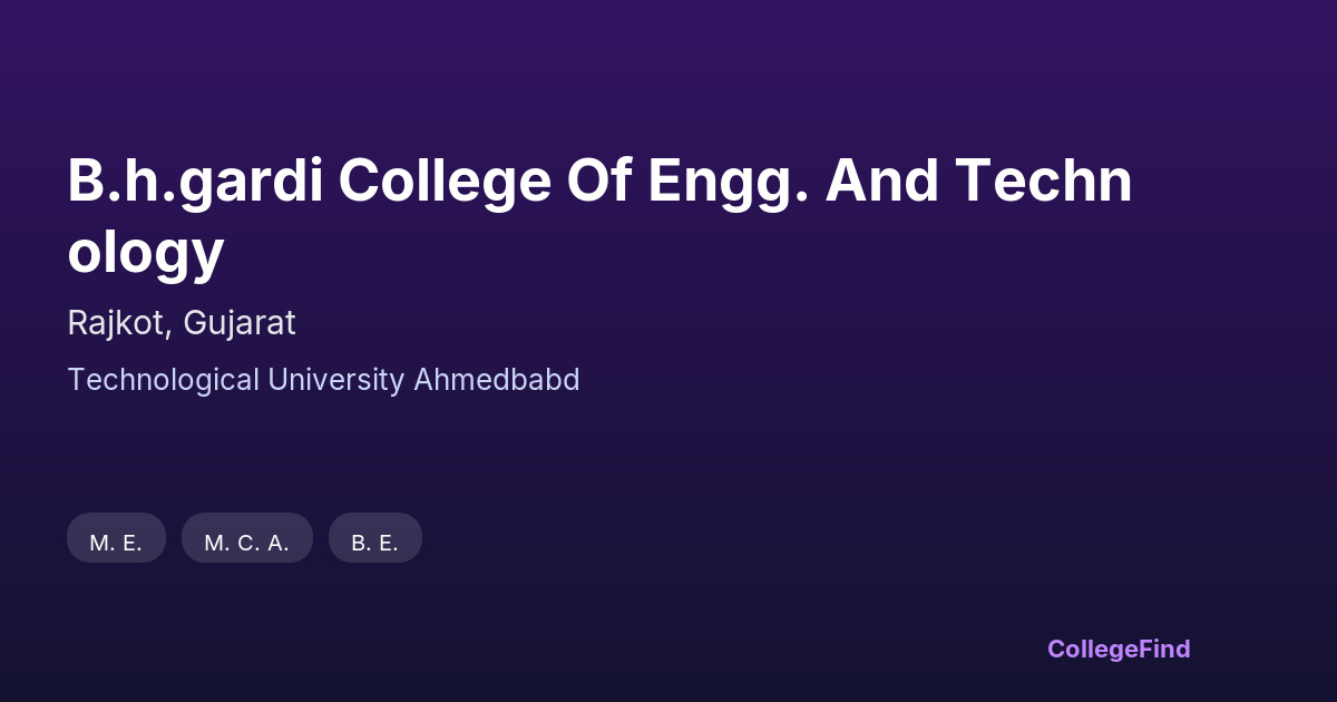 b.h.gardi college of engg. and technology