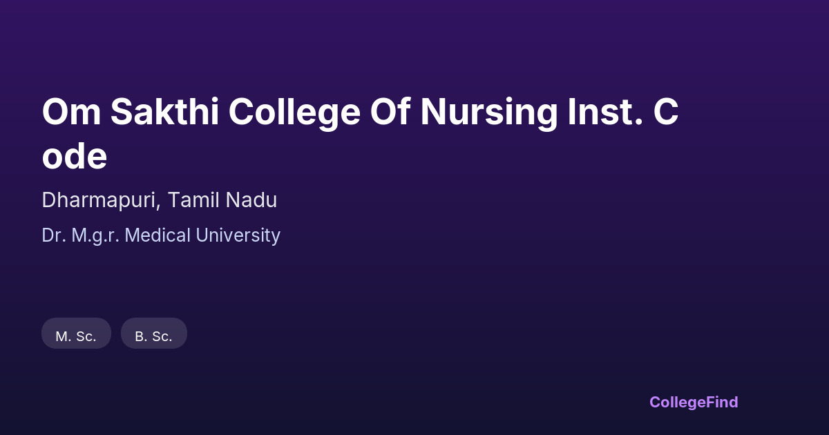 om sakthi college of nursing inst. code