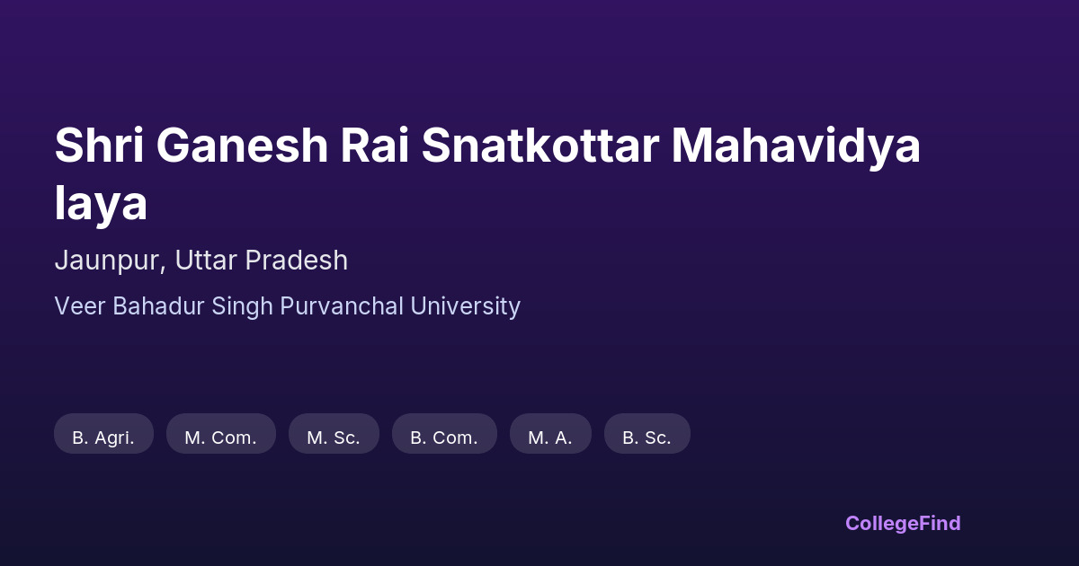 shri ganesh rai snatkottar mahavidyalaya