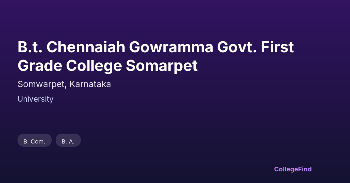 b.t. chennaiah gowramma govt. first grade college somarpet