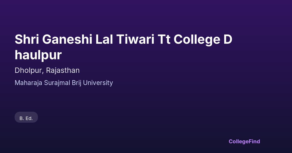 shri ganeshi lal tiwari tt college dhaulpur