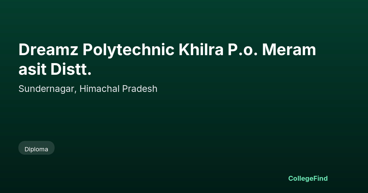 dreamz polytechnic khilra p.o. meramasit distt.