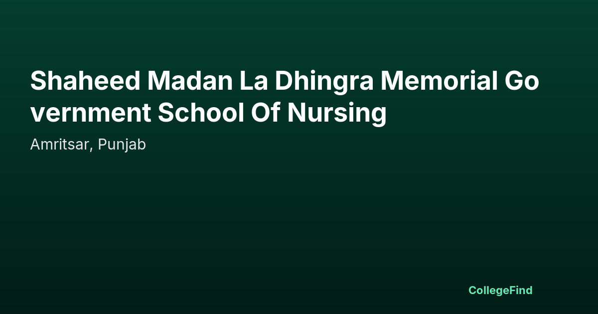 shaheed madan la dhingra memorial government school of nursing