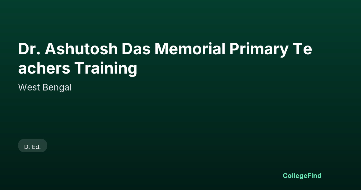 dr. ashutosh das memorial primary teachers training