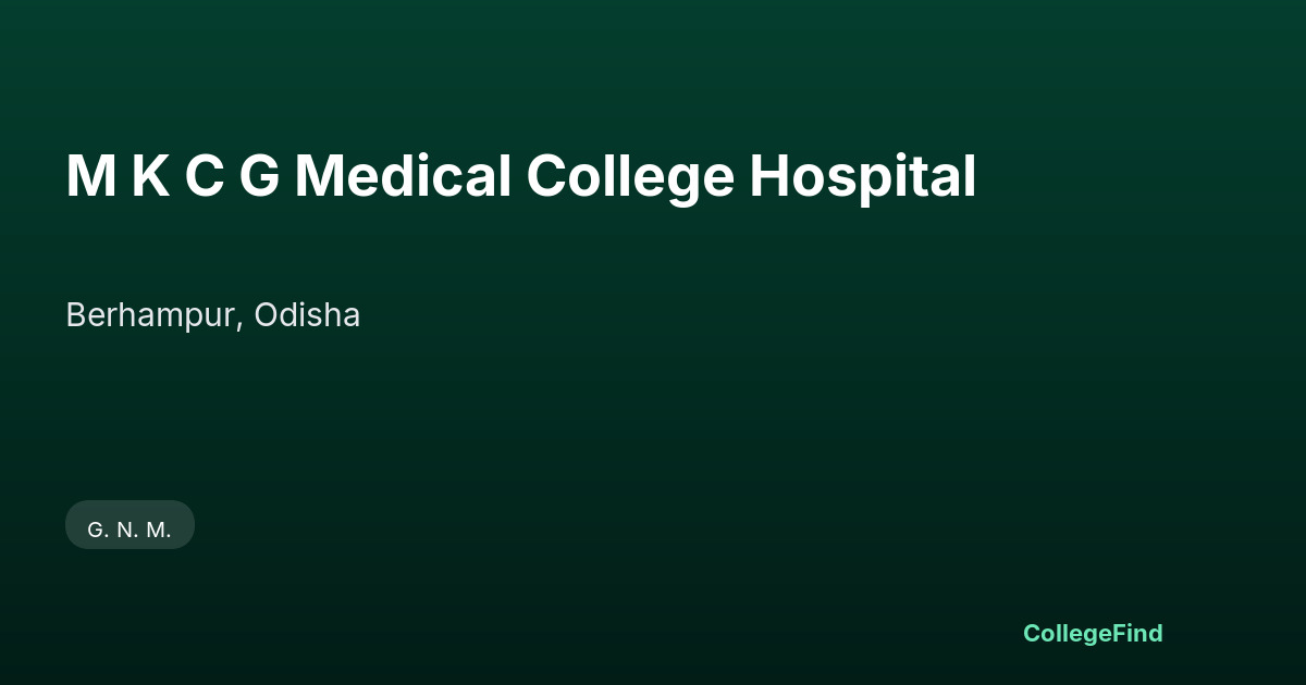 m k c g medical college hospital