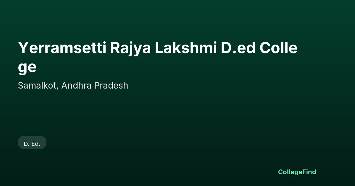 yerramsetti rajya lakshmi d.ed college