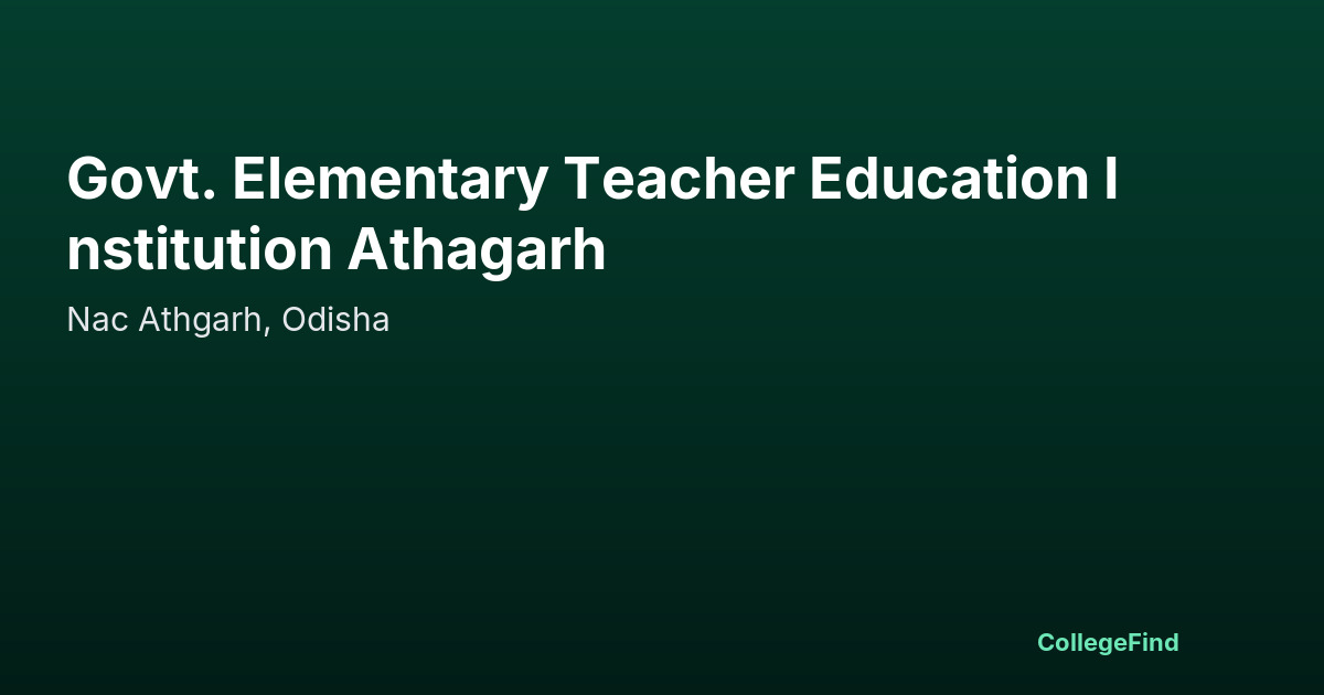 govt. elementary teacher education institution athagarh