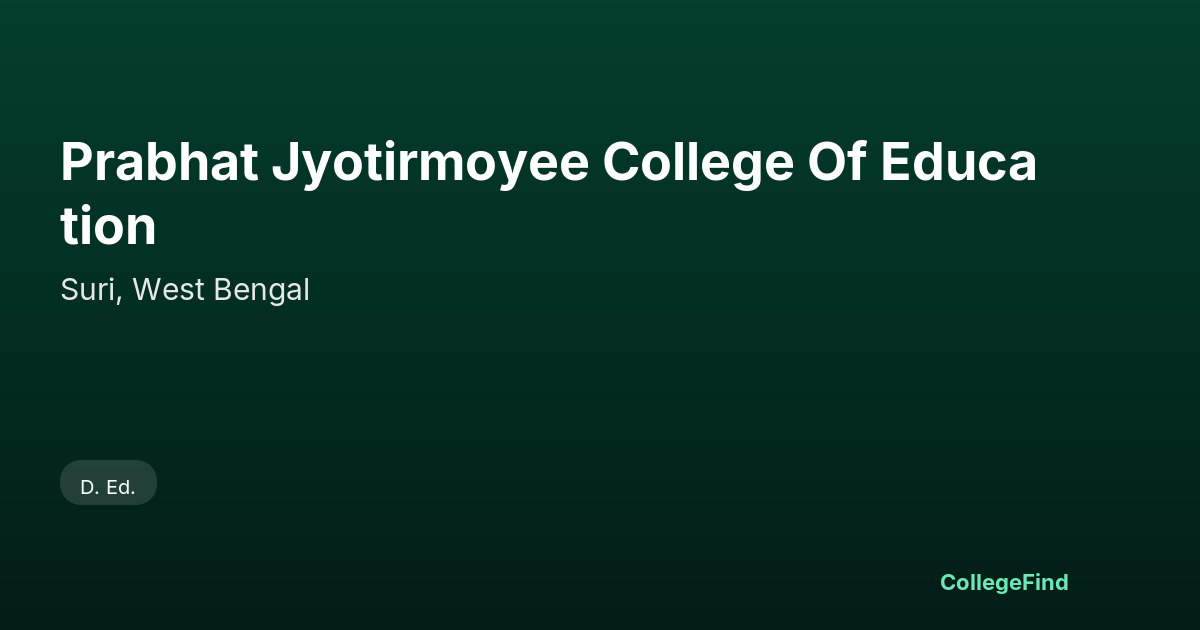 prabhat jyotirmoyee college of education