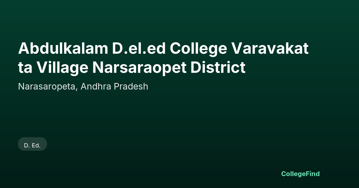abdulkalam d.el.ed college varavakatta village narsaraopet district