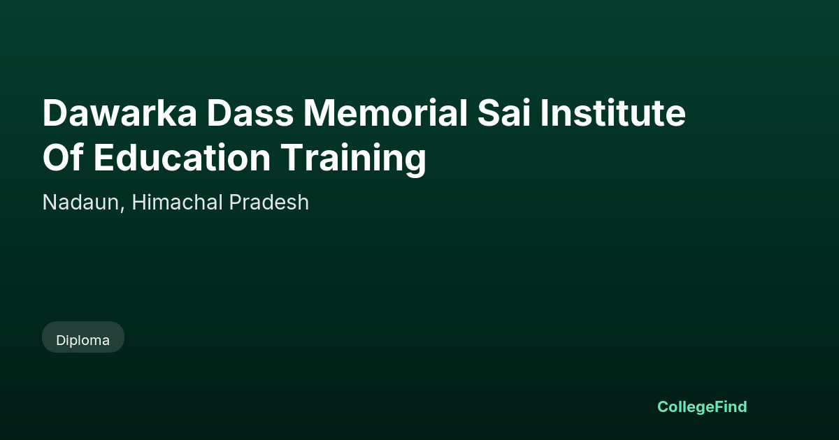 dawarka dass memorial sai institute of education training
