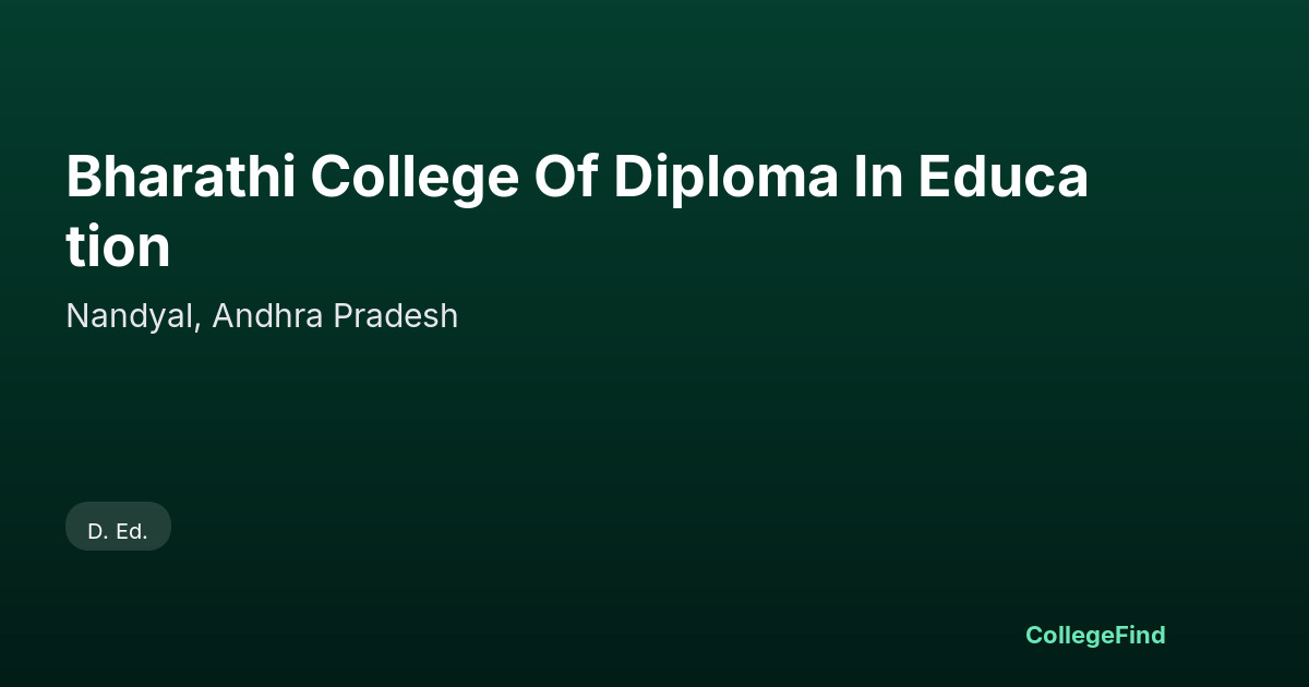 bharathi college of diploma in education