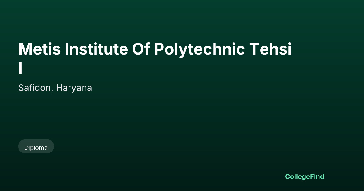 metis institute of polytechnic tehsil