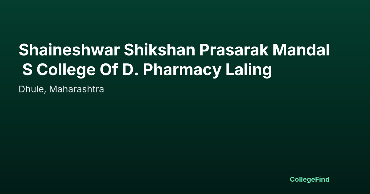 shaineshwar shikshan prasarak mandal s college of d. pharmacy laling