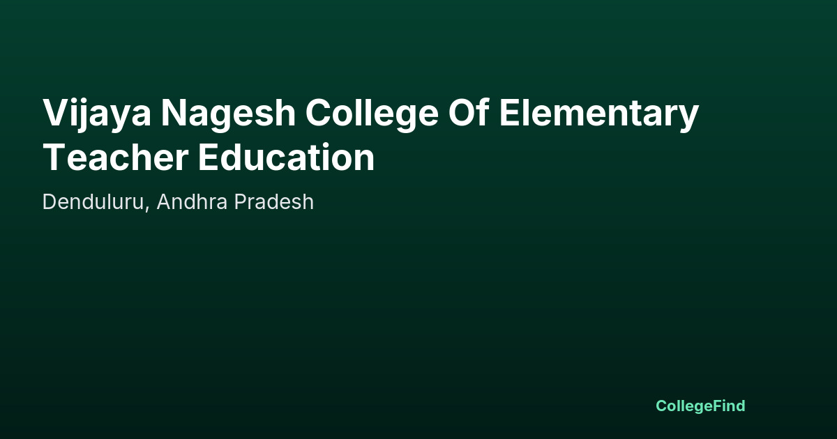 vijaya nagesh college of elementary teacher education