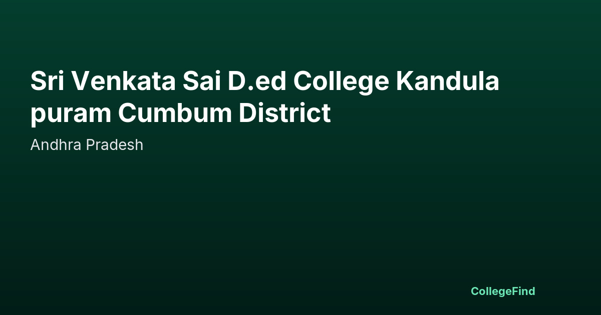 sri venkata sai d.ed college kandulapuram cumbum district