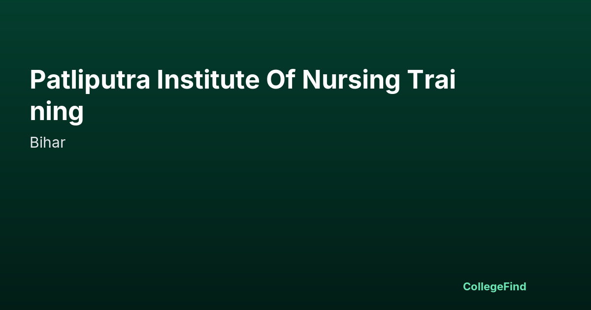 patliputra institute of nursing training